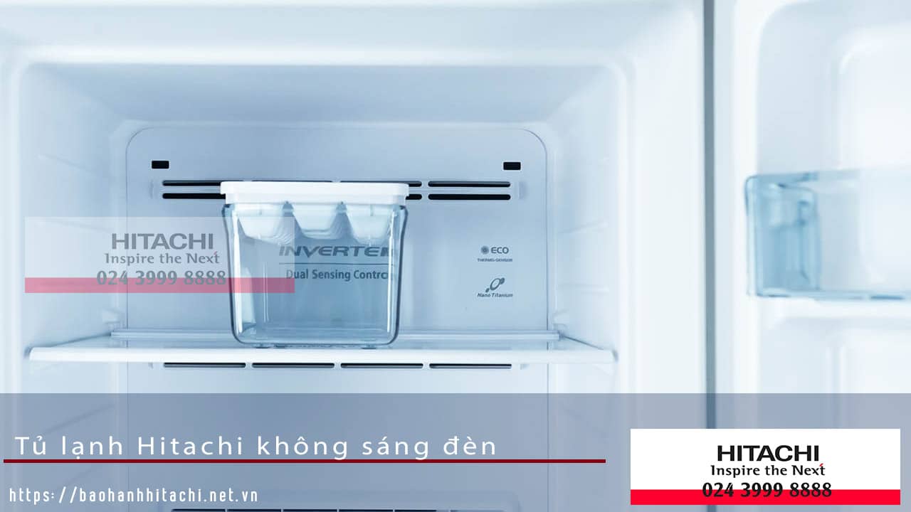Tủ lạnh Hitachi không sáng đèn, bảo hành Hitachi chính hãng, dịch vụ sửa chữa, thay thế linh kiện tủ lạnh Hitachi tại Việt Nam.