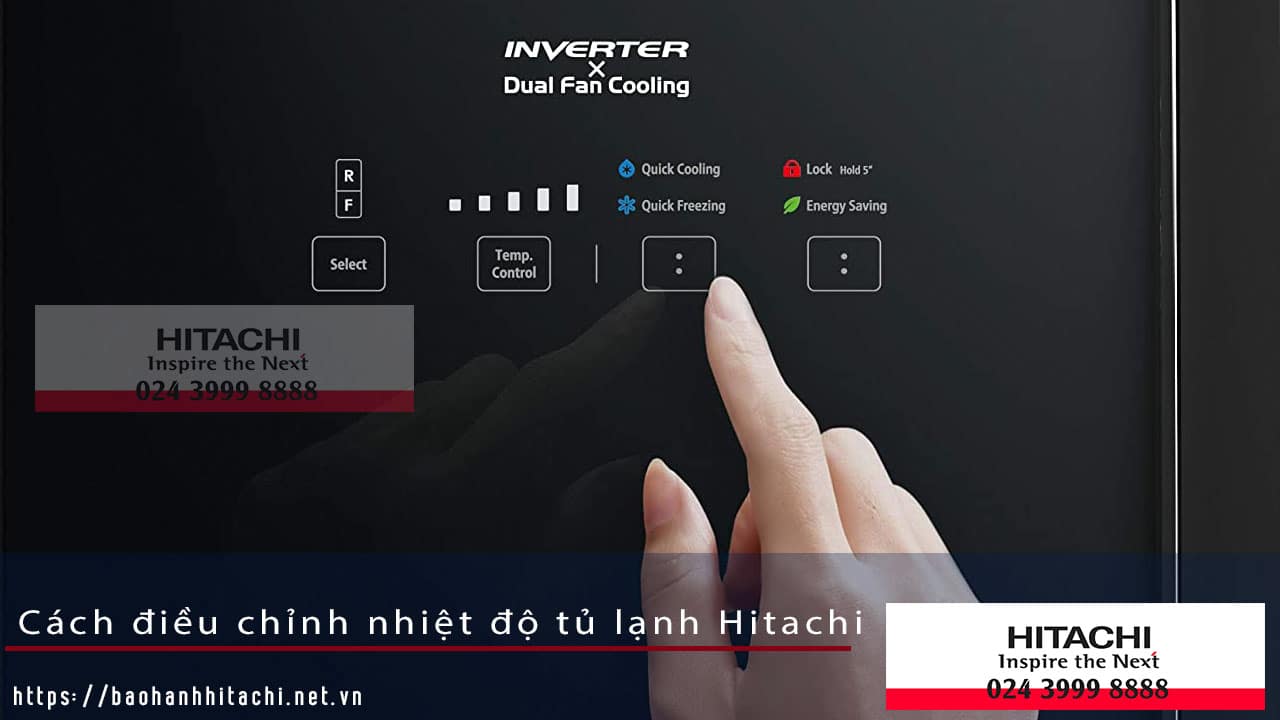 Hướng dẫn điều chỉnh nhiệt độ tủ lạnh Hitachi, dịch vụ bảo hành Hitachi chính hãng, chuyên nghiệp, nhanh chóng tại Việt Nam.