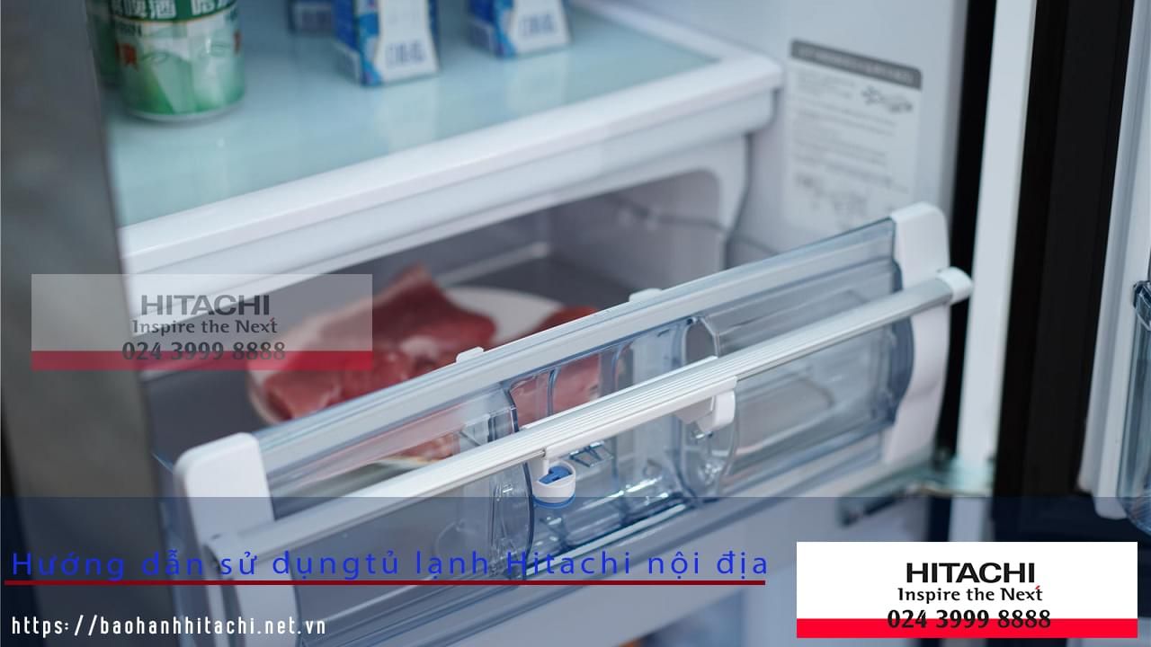 Hướng dẫn sử dụng tủ lạnh Hitachi nội địa