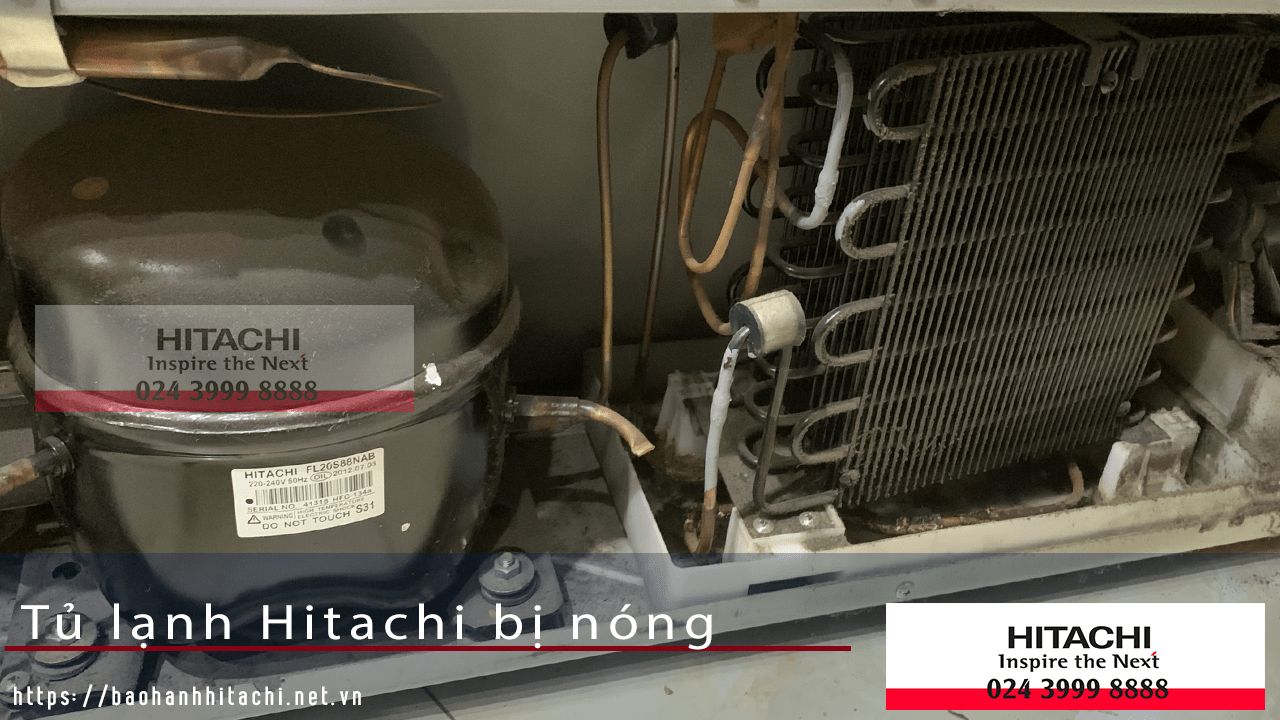 Lốc lạnh Hitachi bị nóng, cần bảo hành và sửa chữa đúng cách.